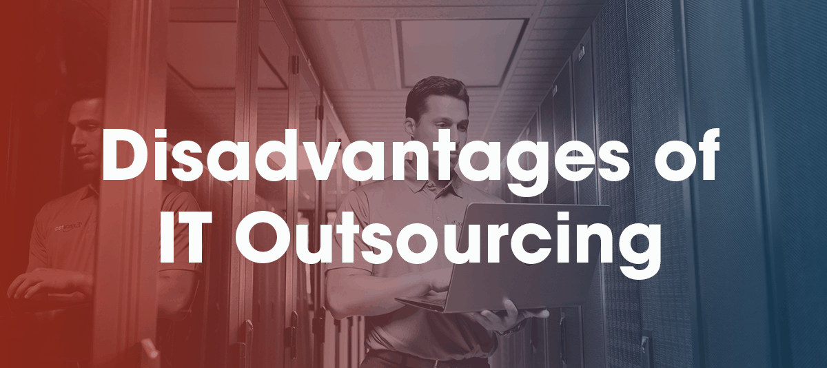 What Are The Advantages And Disadvantages Of Outsourcing Advantages and Disadvantages of IT Outsourcing - Executech